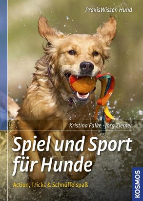 Spiel und Sport für Hunde, Kosmos Verlag, 2014, Titelbild